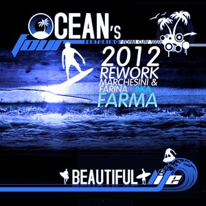 Ocean's Four Feat Adam Clay - Beautiful Life (Marchesini & Farina Aka FARMA 2012 Rework) (Radio Date: 24 Febbraio 2012)